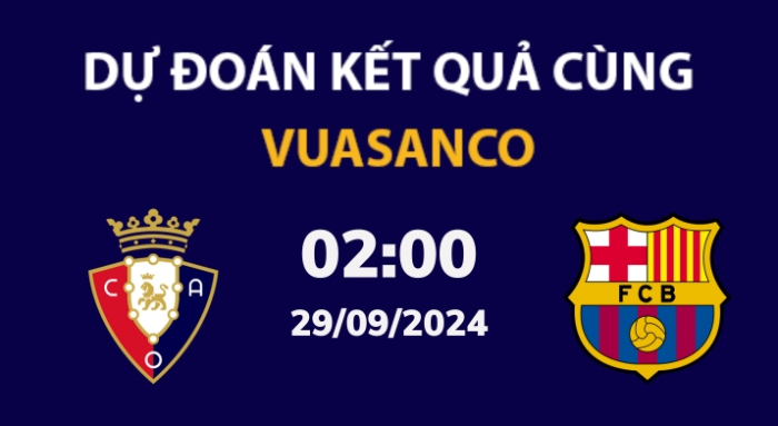 Soi kèo Osasuna vs Barcelona – 02h00 – 29/09 – La Liga