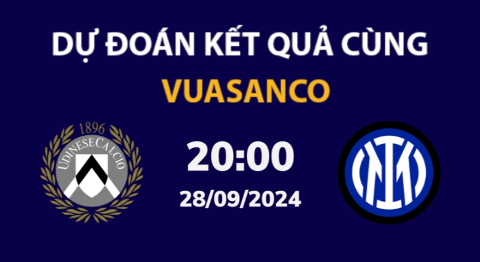 Soi kèo Udinese vs Inter Milan – 20h00 – 28/09 – Serie A